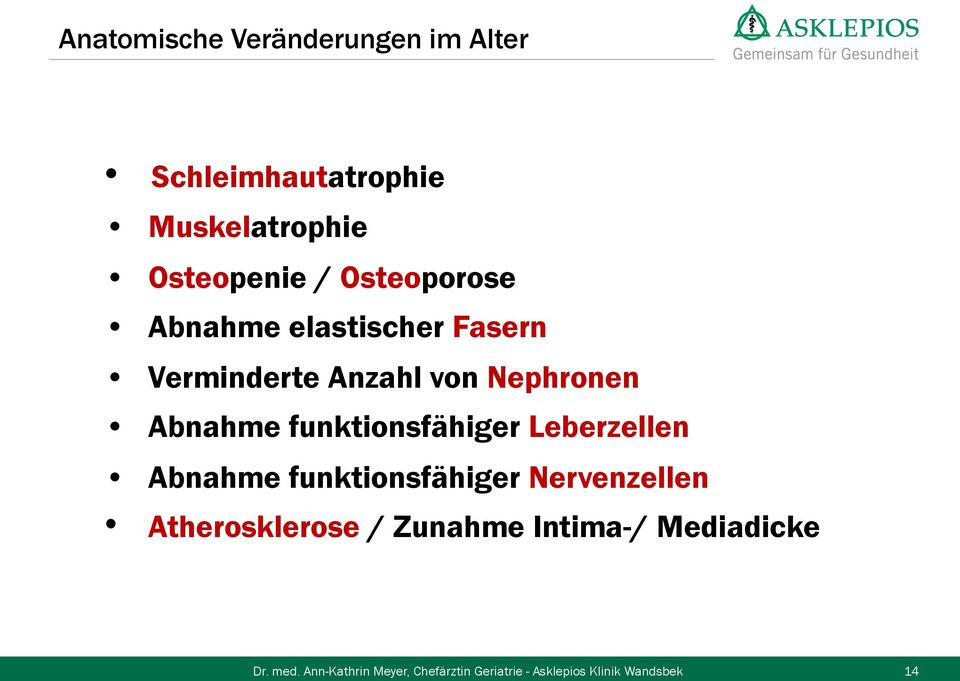 Anzahl von Nephronen Abnahme funktionsfähiger Leberzellen Abnahme