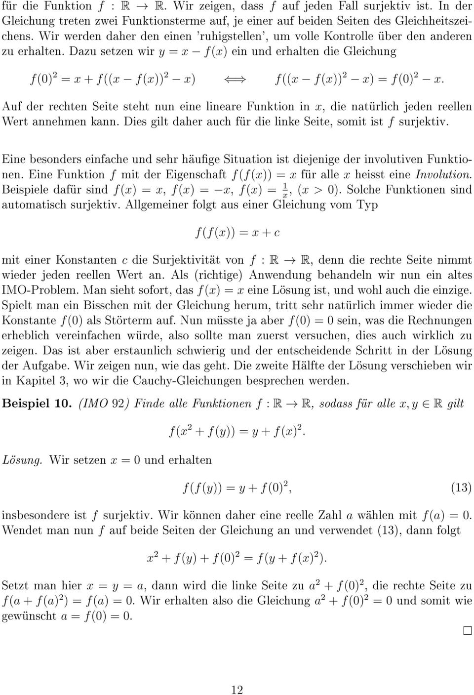 Dazu setzen wir y = x f(x) ein und erhalten die Gleichung f(0) 2 = x + f((x f(x)) 2 x) f((x f(x)) 2 x) = f(0) 2 x.