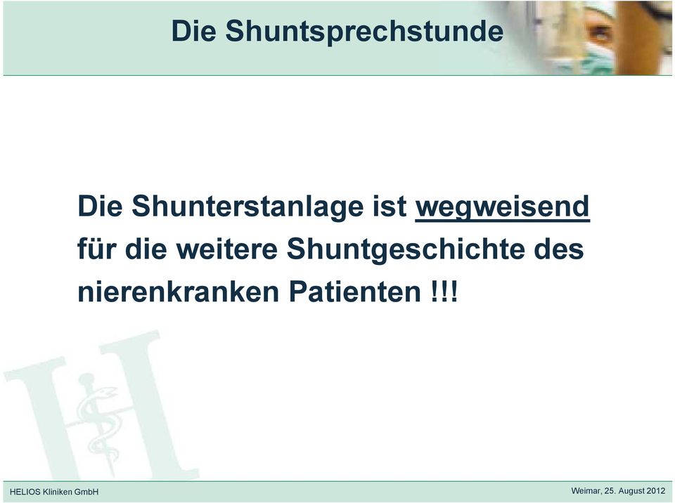 weitere Shuntgeschichte