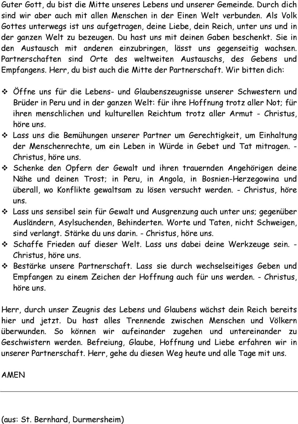 Sie in den Austausch mit anderen einzubringen, lässt uns gegenseitig wachsen. Partnerschaften sind Orte des weltweiten Austauschs, des Gebens und Empfangens.