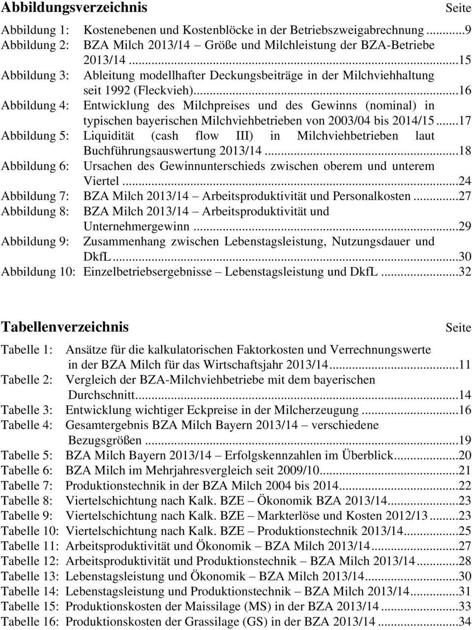 ..16 Abbildung 4: Entwicklung des Milchpreises und des Gewinns (nominal) in typischen bayerischen Milchviehbetrieben von 2003/04 bis 2014/15.