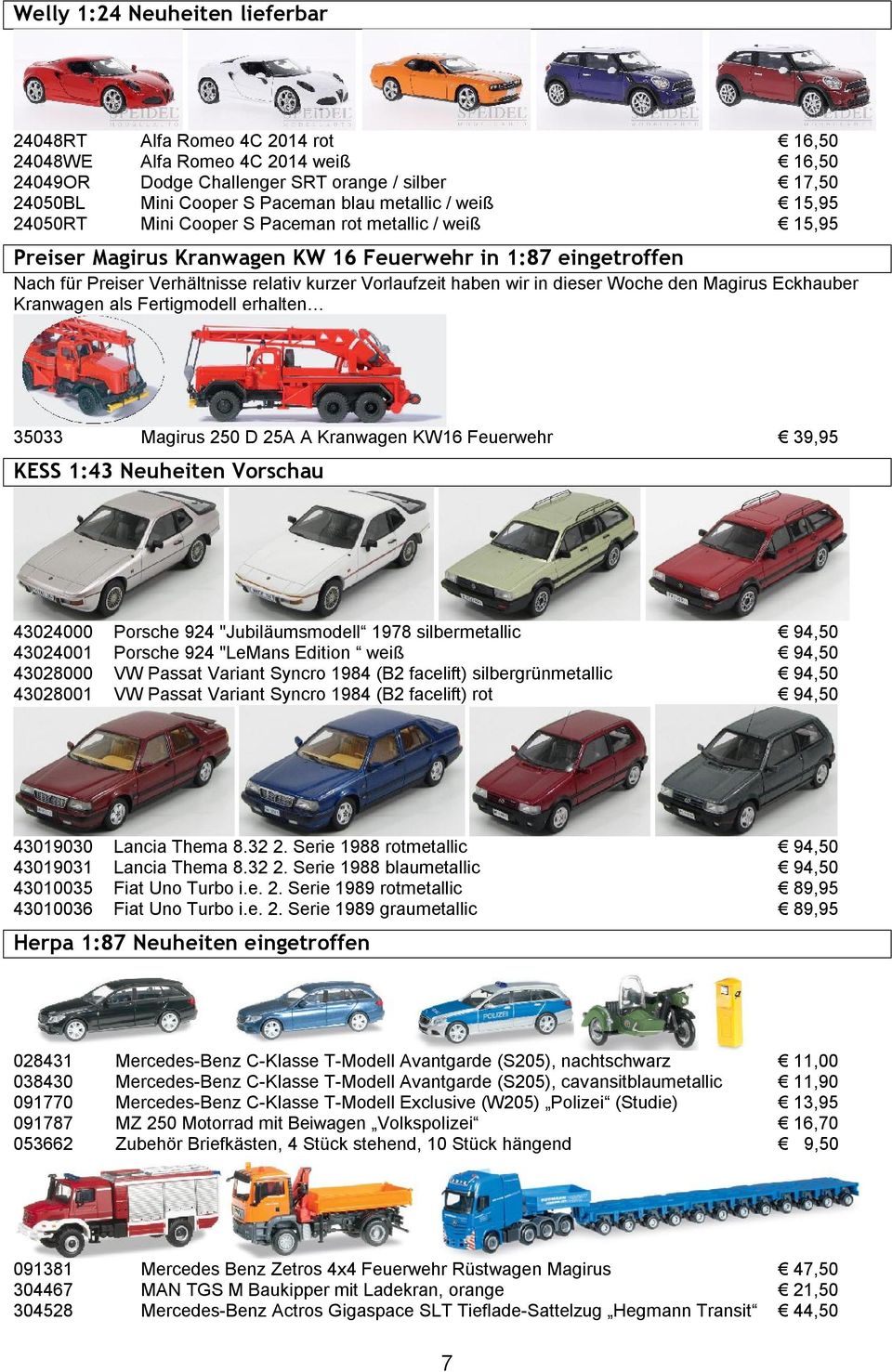 haben wir in dieser Woche den Magirus Eckhauber Kranwagen als Fertigmodell erhalten 35033 Magirus 250 D 25A A Kranwagen KW16 Feuerwehr 39,95 KESS 1:43 Neuheiten Vorschau 43024000 Porsche 924