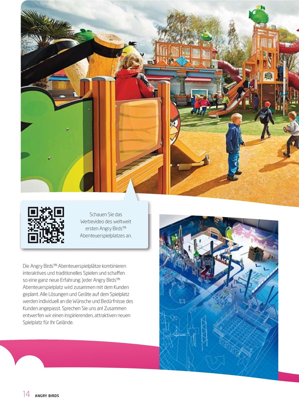 Jeder Angry Birds Abenteuerspielplatz wird zusammen mit dem Kunden geplant.