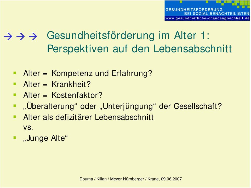 Alter = Krankheit? Alter = Kostenfaktor?