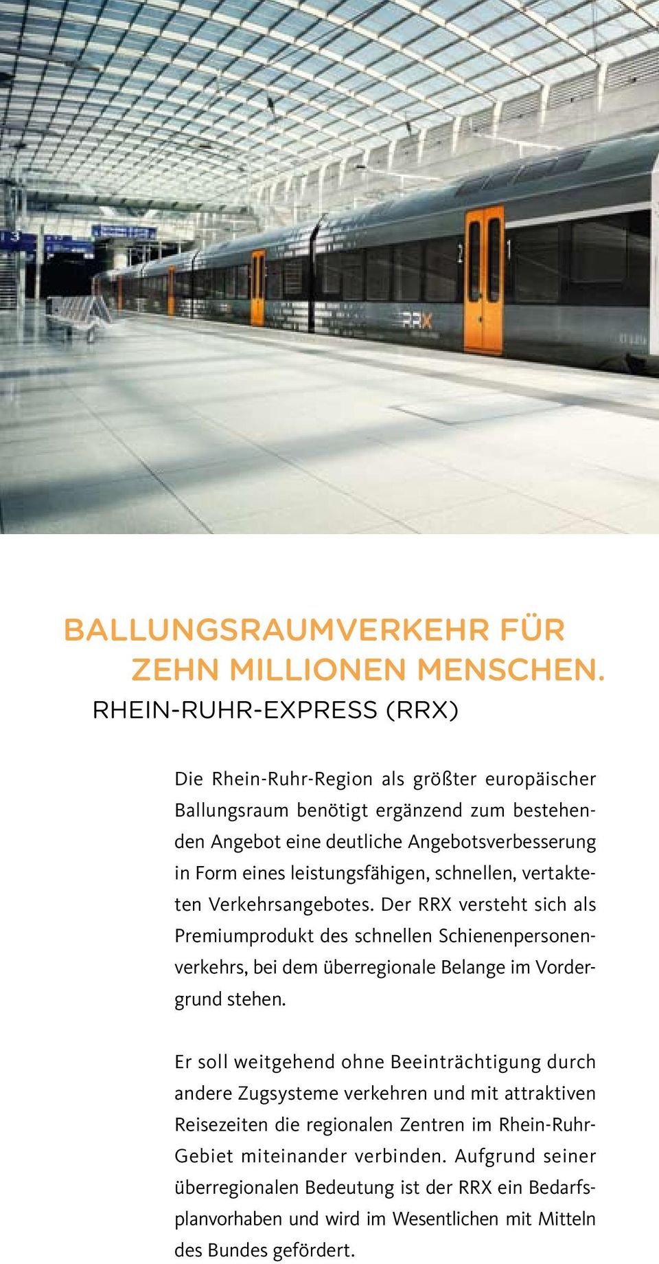 leistungsfähigen, schnellen, vertakteten Verkehrsangebotes.