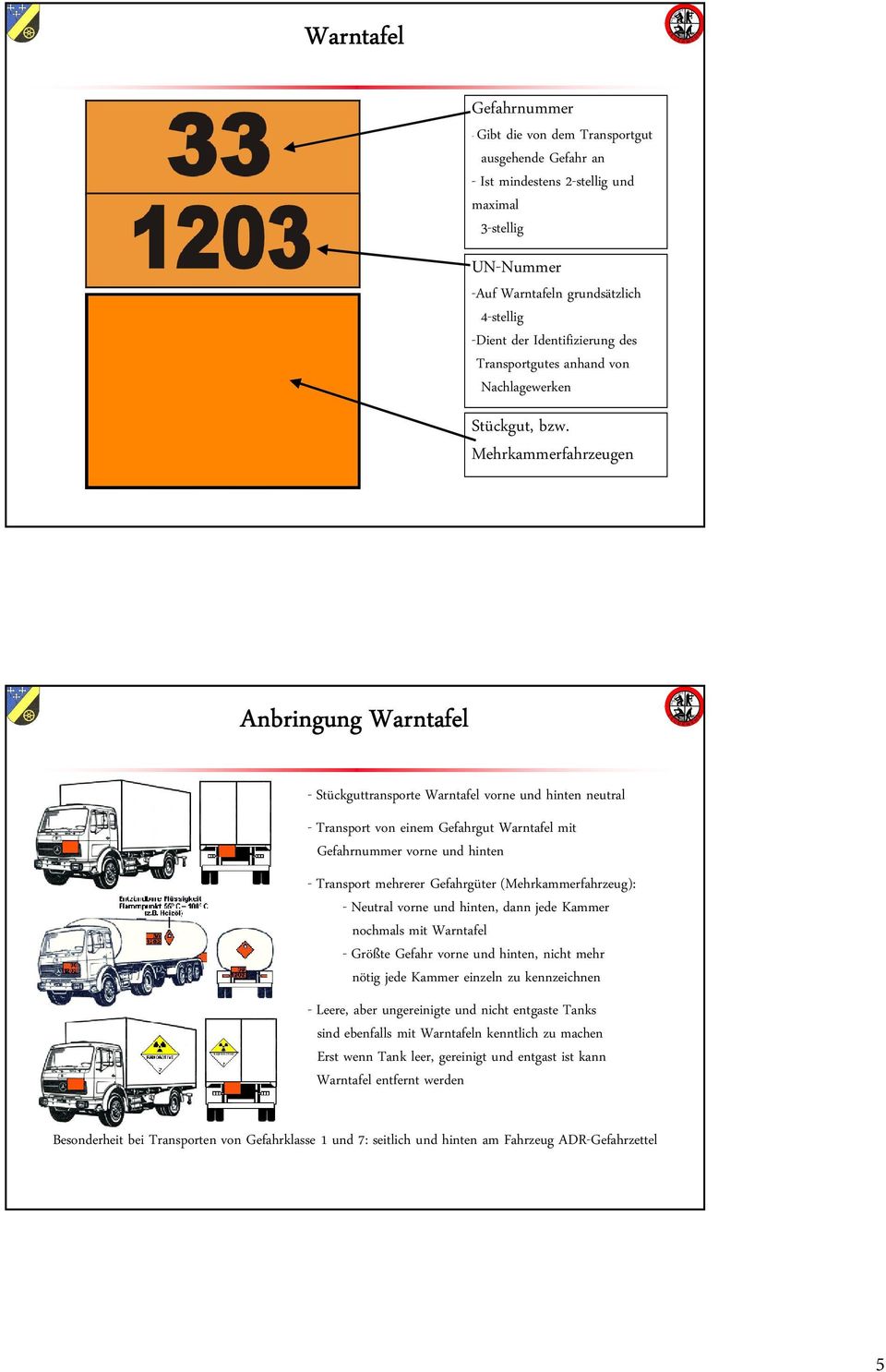 Mehrkammerfahrzeugen Anbringung Warntafel - Stückguttransporte Warntafel vorne und hinten neutral - Transport von einem Gefahrgut Warntafel mit Gefahrnummer vorne und hinten - Transport mehrerer