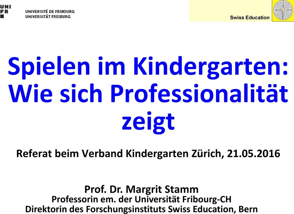 Zürich, 21.05.2016 Prof. Dr. Margrit Stamm Professorin em.