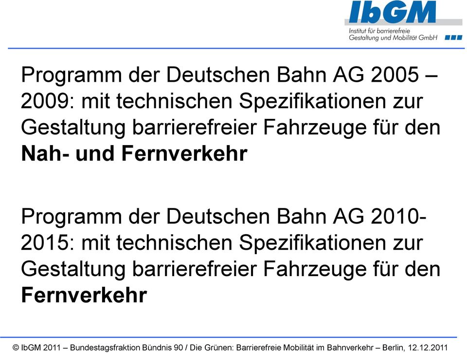und Fernverkehr Programm der Deutschen Bahn AG 2010-2015: mit