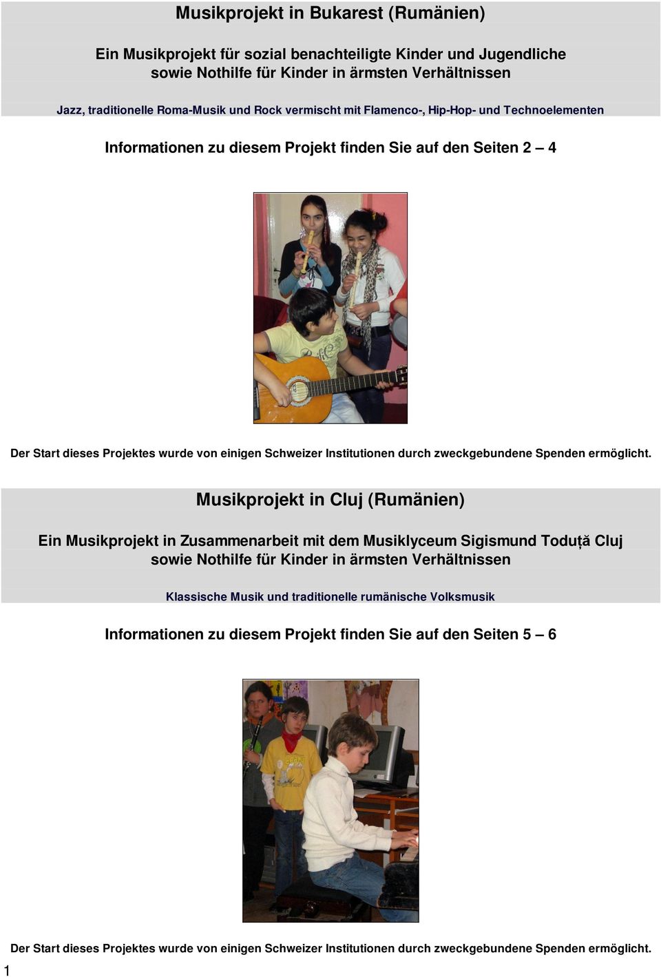 Musikprojekt in Cluj (Rumänien) Ein Musikprojekt in Zusammenarbeit mit dem Musiklyceum Sigismund Toduţă Cluj Klassische Musik und traditionelle