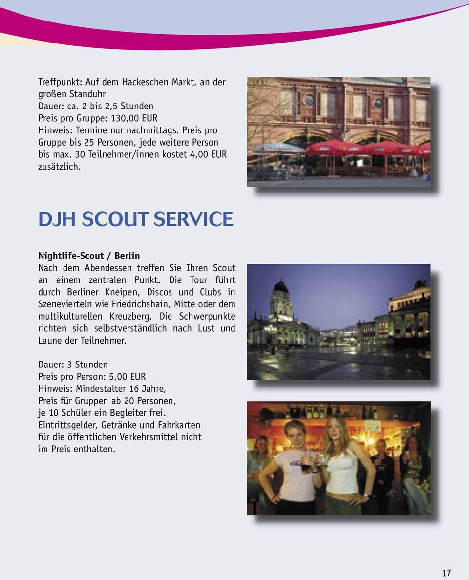 DJH SCOUT SERVICE Nightlife-Scout / Berlin Nach dem Abendessen treffen Sie Ihren Scout an einem zentralen Punkt.