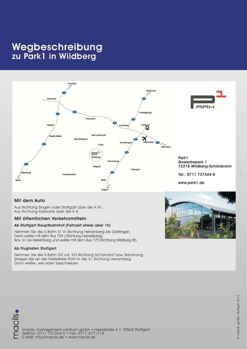 Dann weiter mit dem Bus 759 ( Richtung Liebelsberg). Bzw. S1 bis Herrenberg und weiter mit dem Bus 775 (Richtung Wildberg Bf). Ab Flughafen Stuttgart Nehmen Sie die S-Bahn (S2 od.