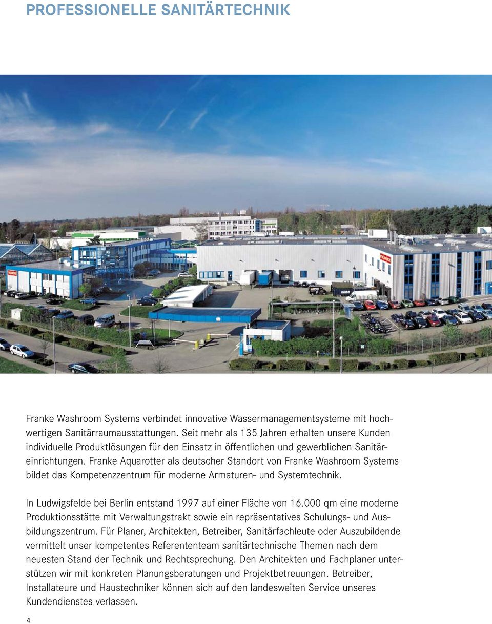 Franke Aquarotter als deutscher Standort von Franke Washroom Systems bildet das Kompetenzzentrum für moderne Armaturen- und Systemtechnik.