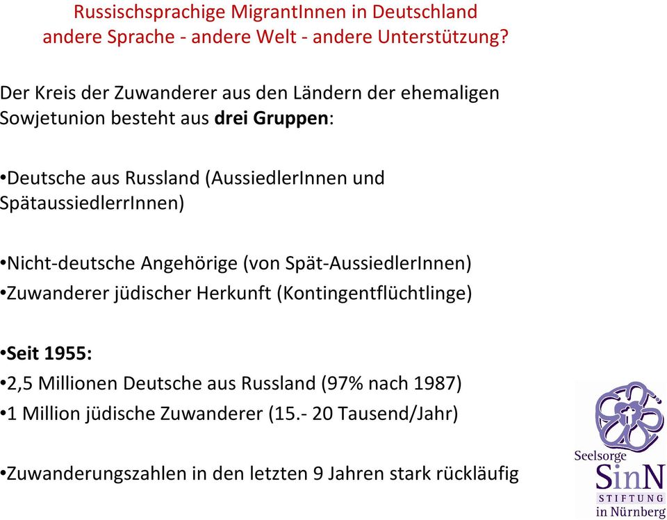 Zuwanderer jüdischer Herkunft (Kontingentflüchtlinge) Seit 1955: 2,5 Millionen Deutsche aus Russland (97%
