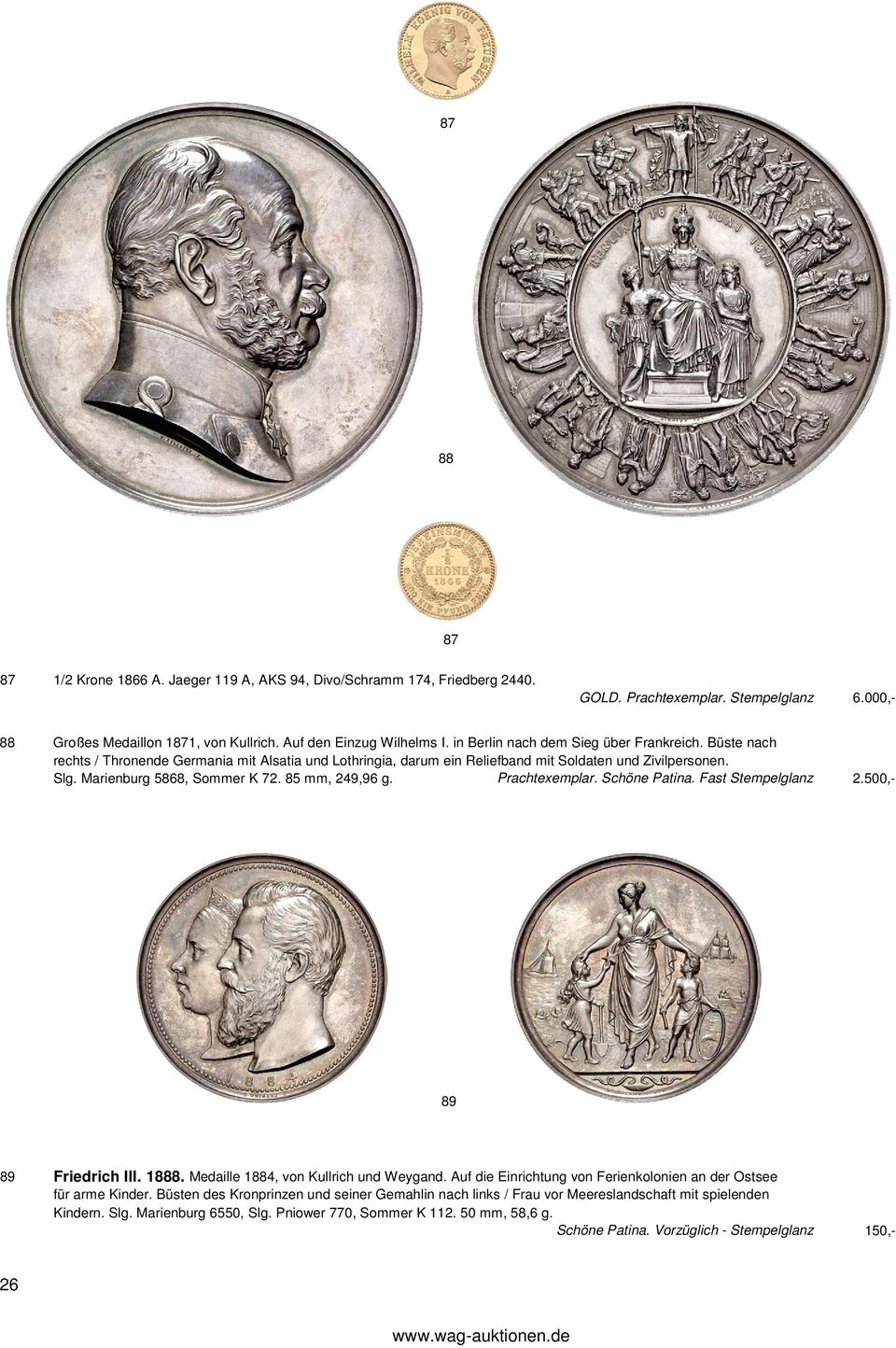 85 mm, 249,96 g. Prachtexemplar. Schöne Patina. Fast Stempelglanz 2.500,- 89 89 Friedrich III. 1888. Medaille 1884, von Kullrich und Weygand.