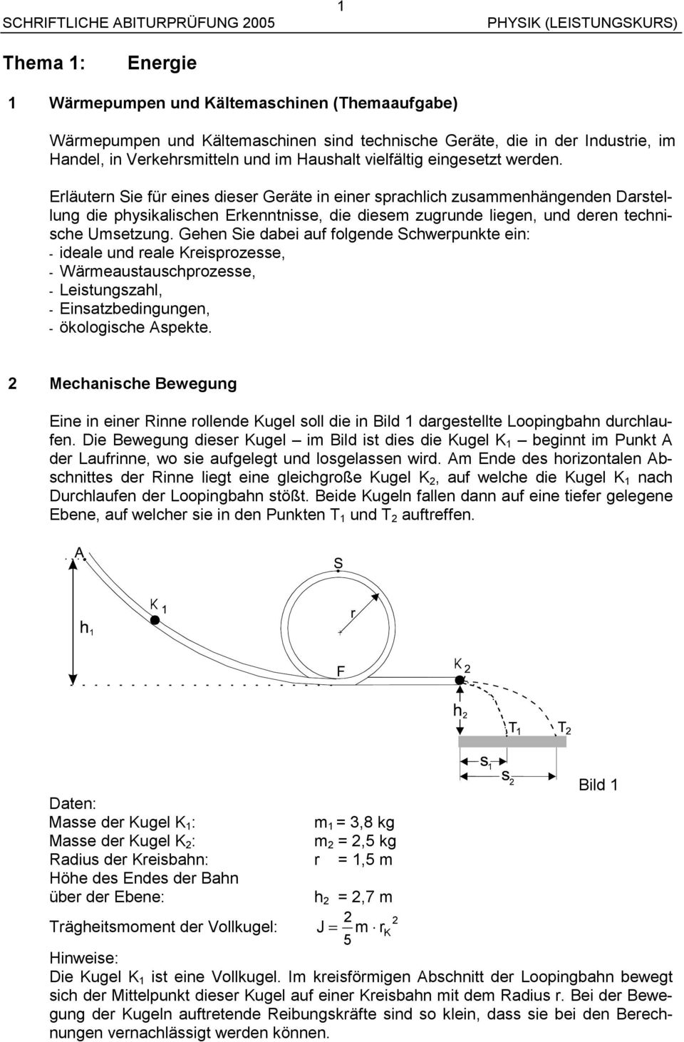 Erläutern Sie für eines dieser Geräte in einer sprachlich zusammenhängenden Darstellung die physikalischen Erkenntnisse, die diesem zugrunde liegen, und deren technische Umsetzung.