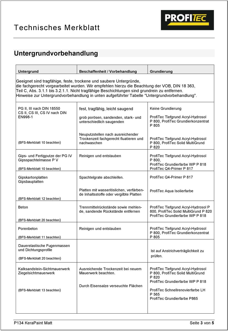 Hinweise zur Untergrundvorbehandlung in unten aufgeführter Tabelle "Untergrundvorbehandlung".
