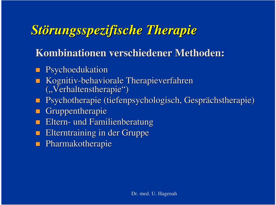 Verhaltenstherapie ) Psychotherapie (tiefenpsychologisch,