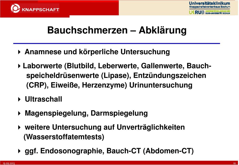 iß Herzenzyme) Urinuntersuchung Ultraschall Magenspiegelung, Darmspiegelung weitere