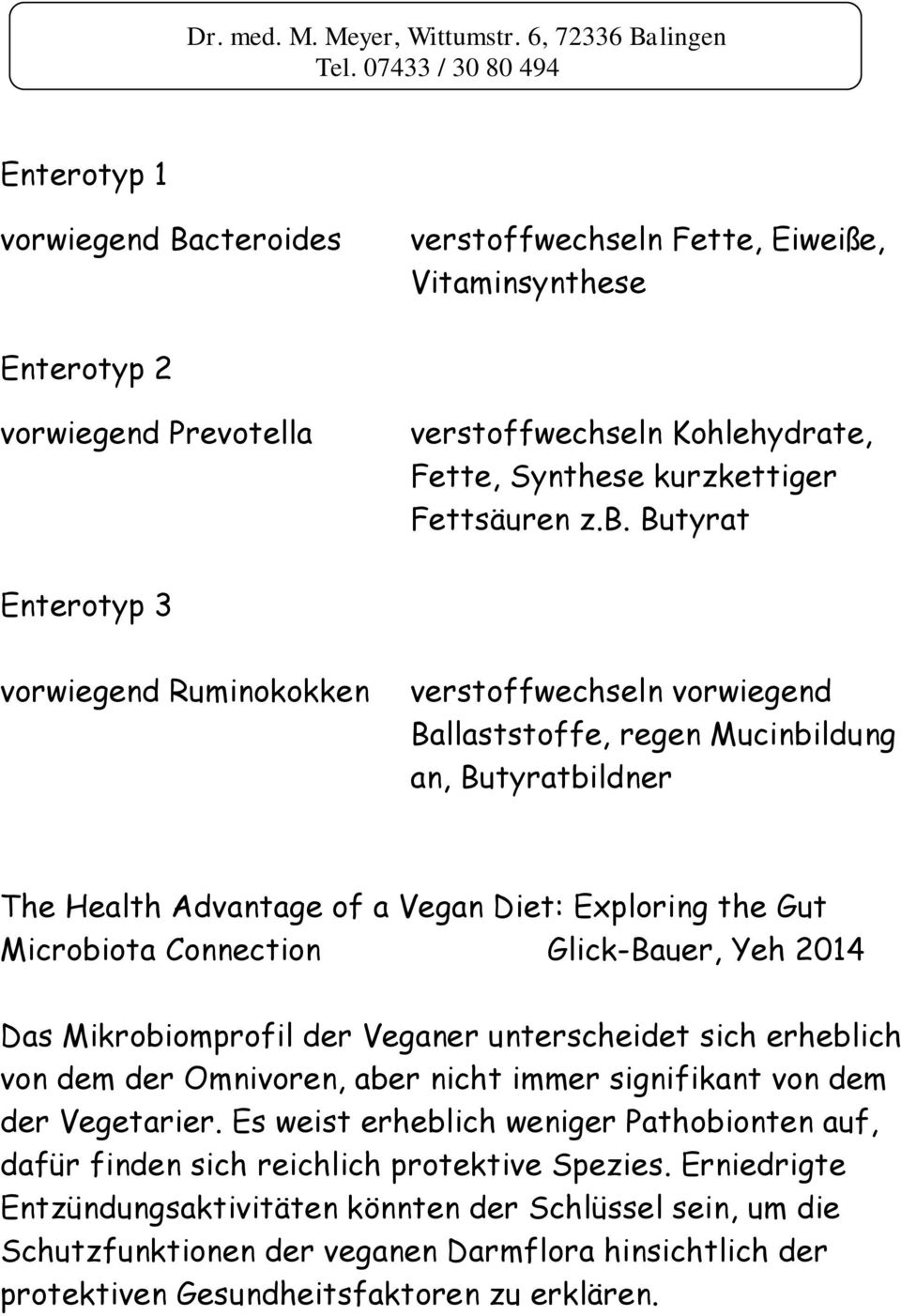 Connection Glick-Bauer, Yeh 2014 Das Mikrobiomprofil der Veganer unterscheidet sich erheblich von dem der Omnivoren, aber nicht immer signifikant von dem der Vegetarier.