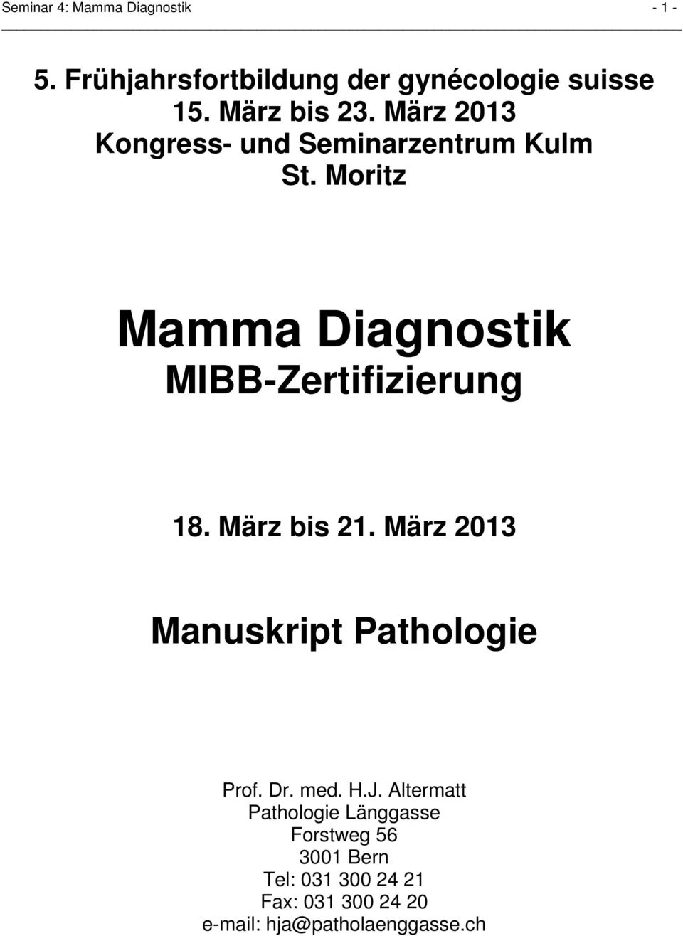 März bis 21. März 2013 Manuskript Pathologie Prof. Dr. med. H.J.