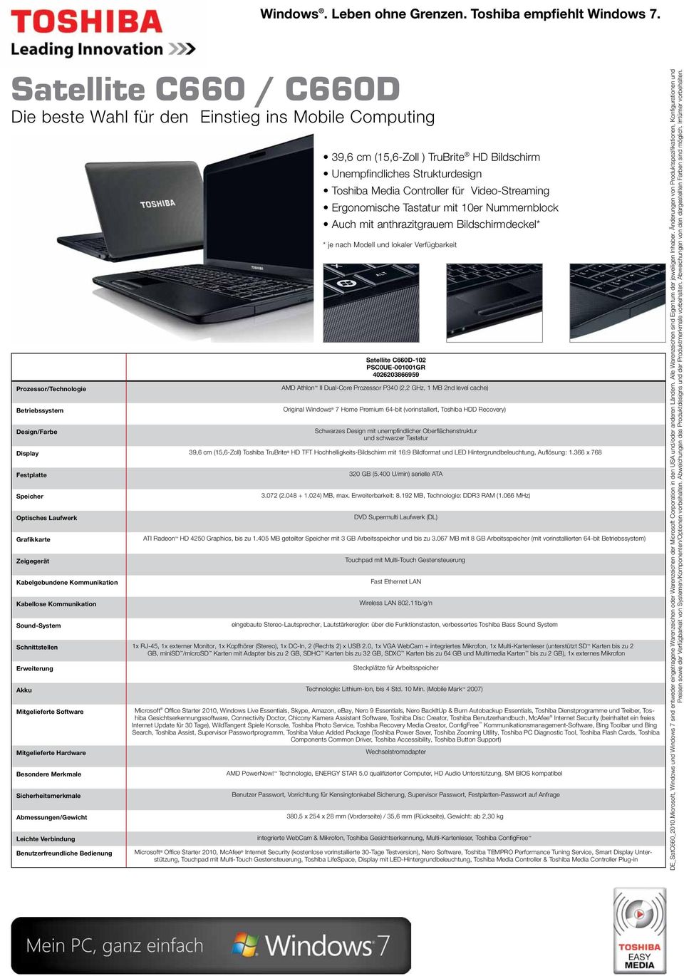 level cache) Schwarzes Design mit unempfindlicher Oberflächenstruktur und schwarzer Tastatur Display 39,6 cm (15,6-Zoll) Toshiba TruBrite HD TFT Hochhelligkeits-Bildschirm mit 16:9 Bildformat und LED