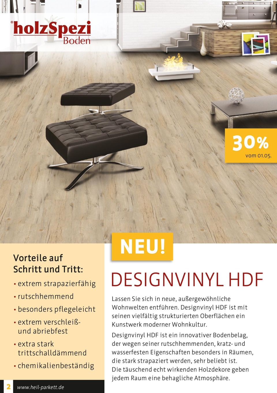 chemikalienbeständig 2 NEU! DESIGnVInYL HDF Lassen Sie sich in neue, außergewöhnliche Wohnwelten entführen.