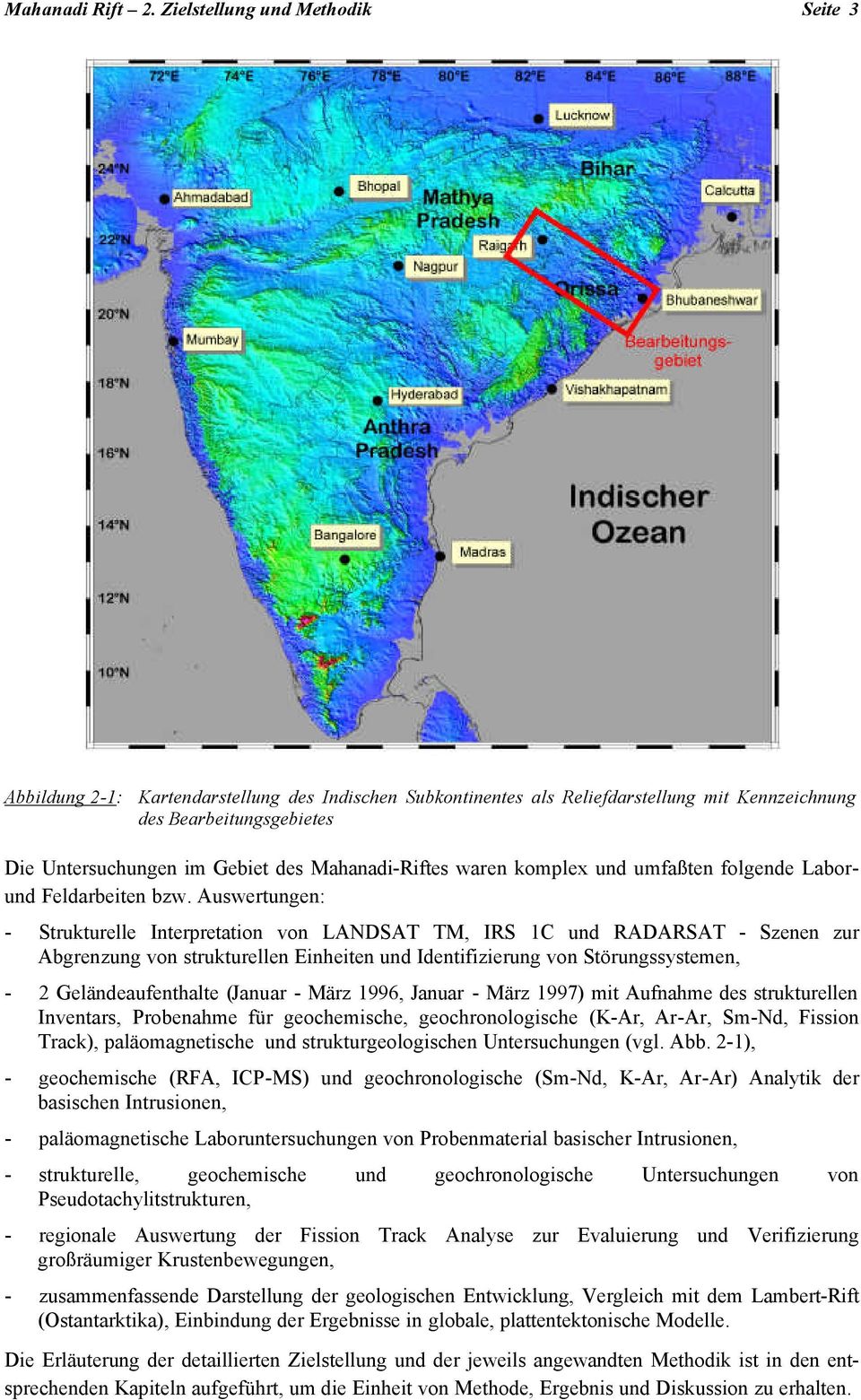 Mahanadi-Riftes waren komplex und umfaßten folgende Laborund Feldarbeiten bzw.