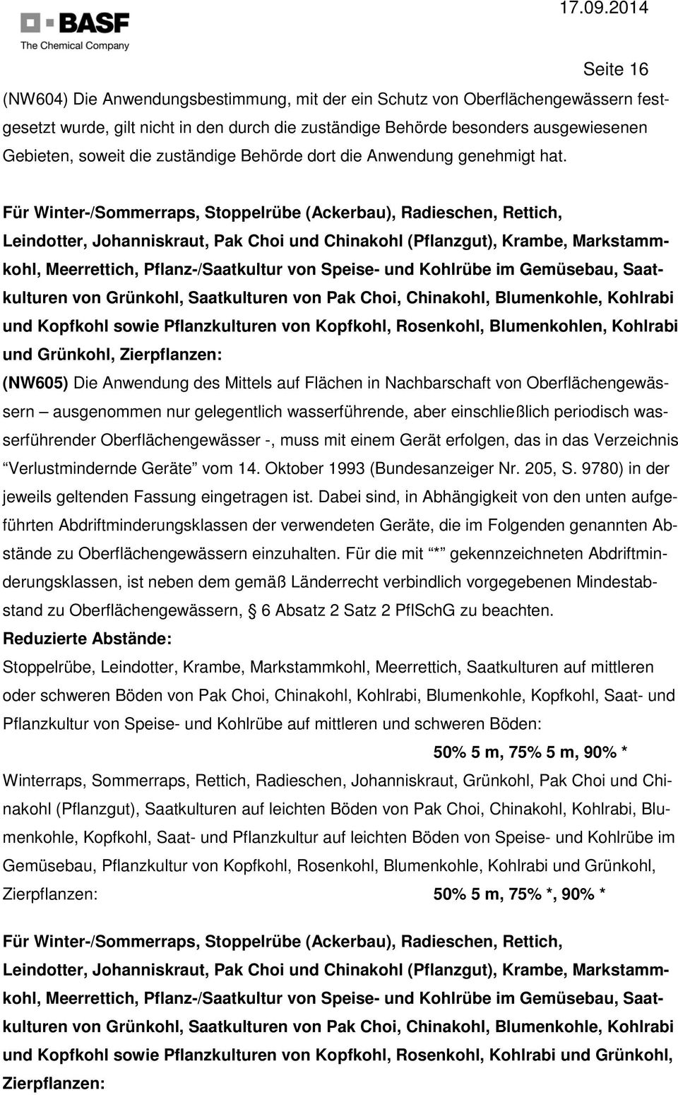 Für Winter-/Sommerraps, Stoppelrübe (Ackerbau), Radieschen, Rettich, Leindotter, Johanniskraut, Pak Choi und Chinakohl (Pflanzgut), Krambe, Markstammkohl, Meerrettich, Pflanz-/Saatkultur von Speise-