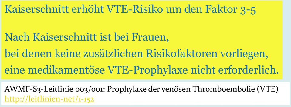 medikamentöse VTE-Prophylaxe nicht erforderlich.