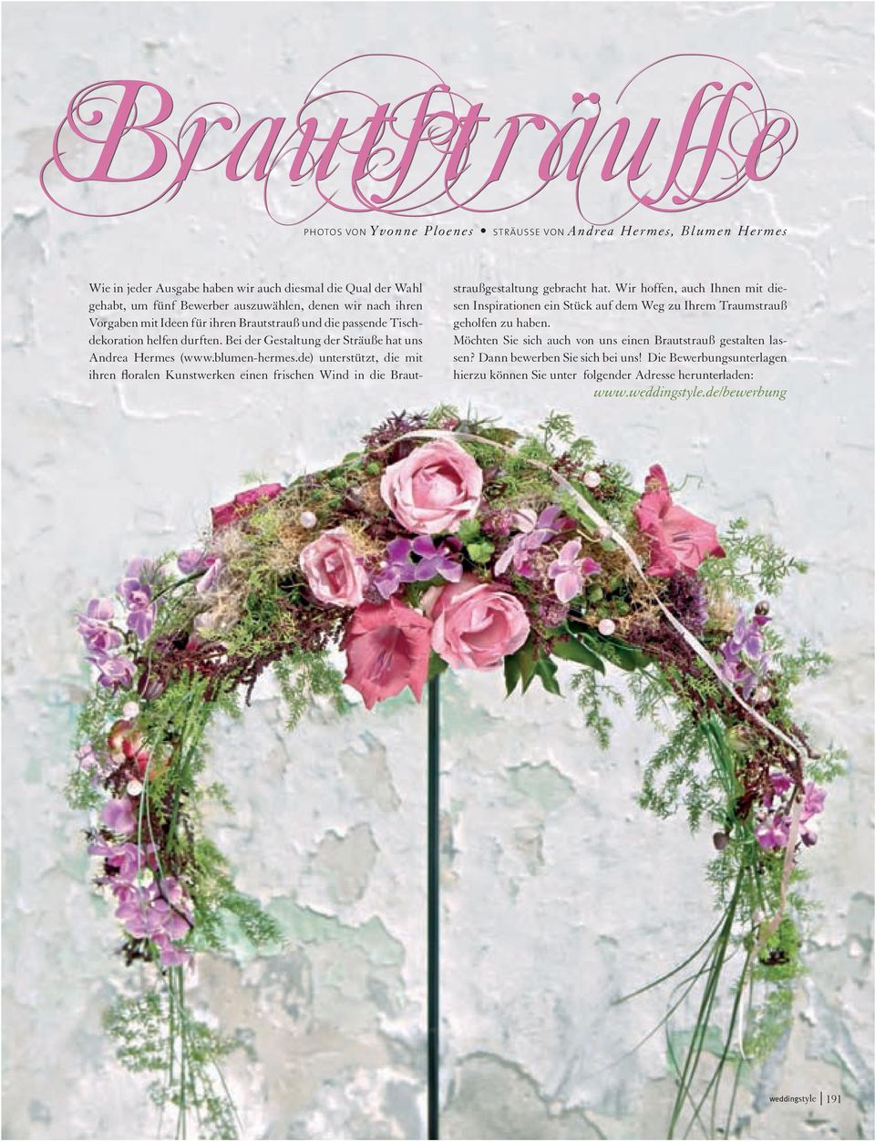 de) unterstützt, die mit ihren floralen Kunstwerken einen frischen Wind in die Brautstraußgestaltung gebracht hat.