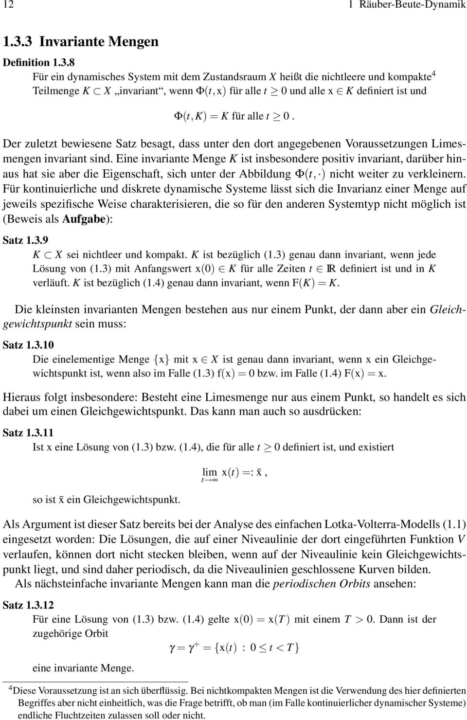 Der zuletzt bewiesene Satz besagt, dass unter den dort angegebenen Voraussetzungen Limesmengen invariant sind.