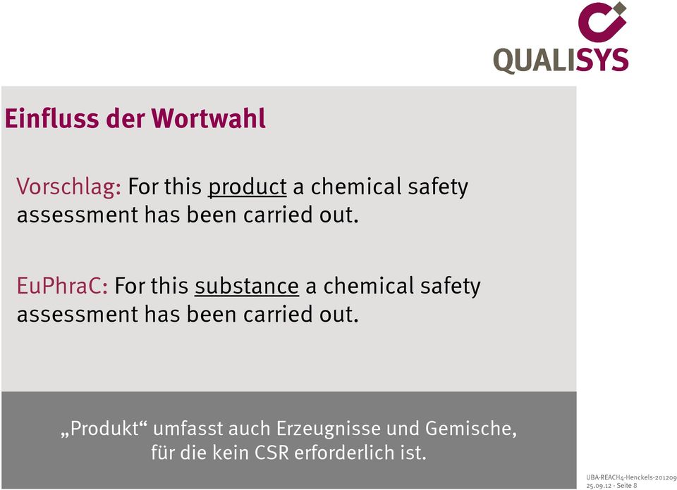 EuPhraC: For this substance a chemical safety  Produkt umfasst auch