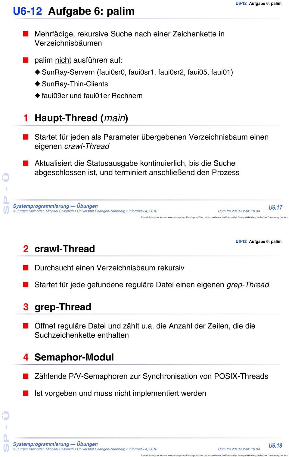 kontinuierlich, bis die Suche abgeschlossen ist, und terminiert anschließend den rozess U6.