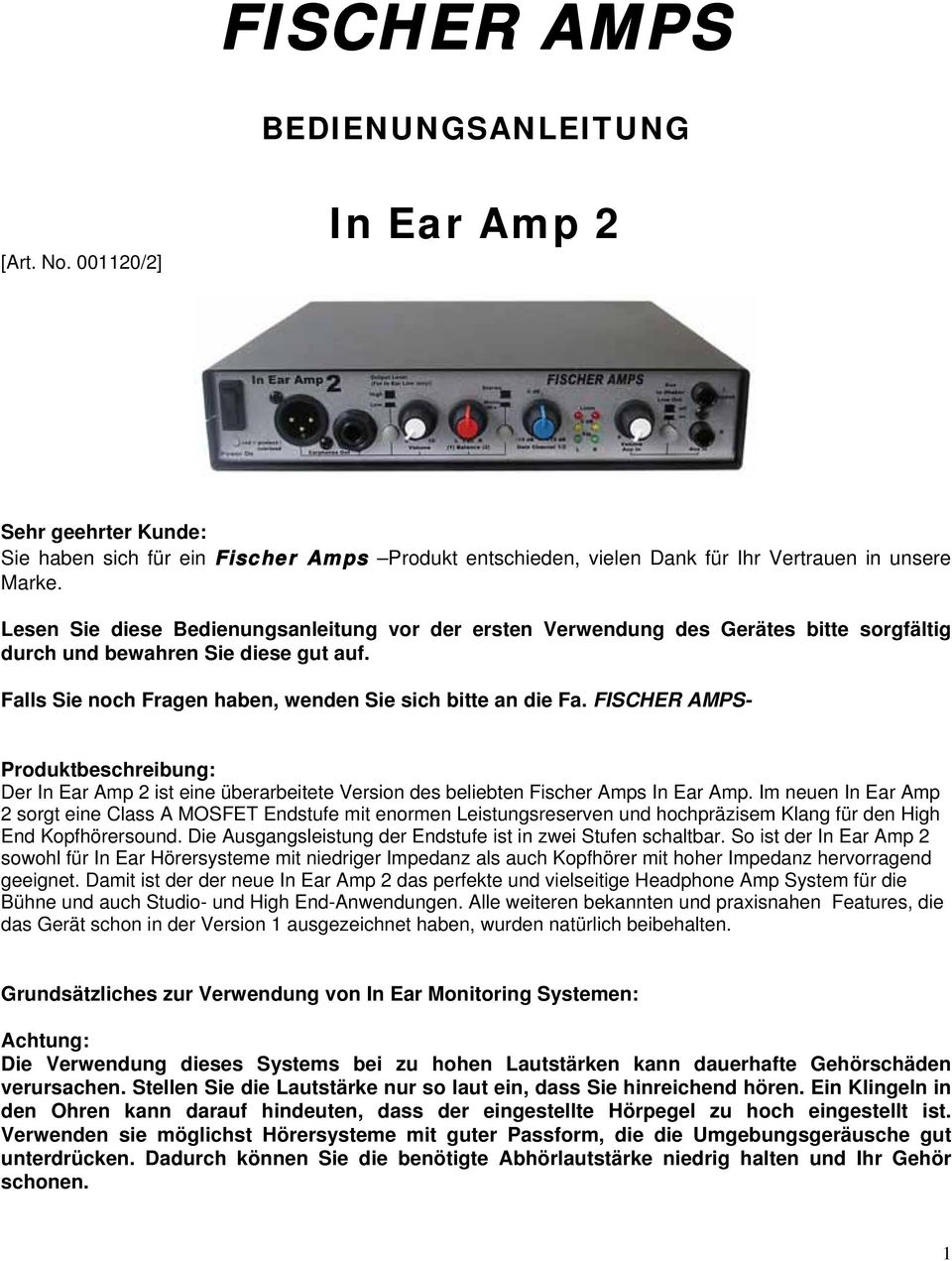 FISCHER AMPS- Produktbeschreibung: Der In Ear Amp 2 ist eine überarbeitete Version des beliebten Fischer Amps In Ear Amp.