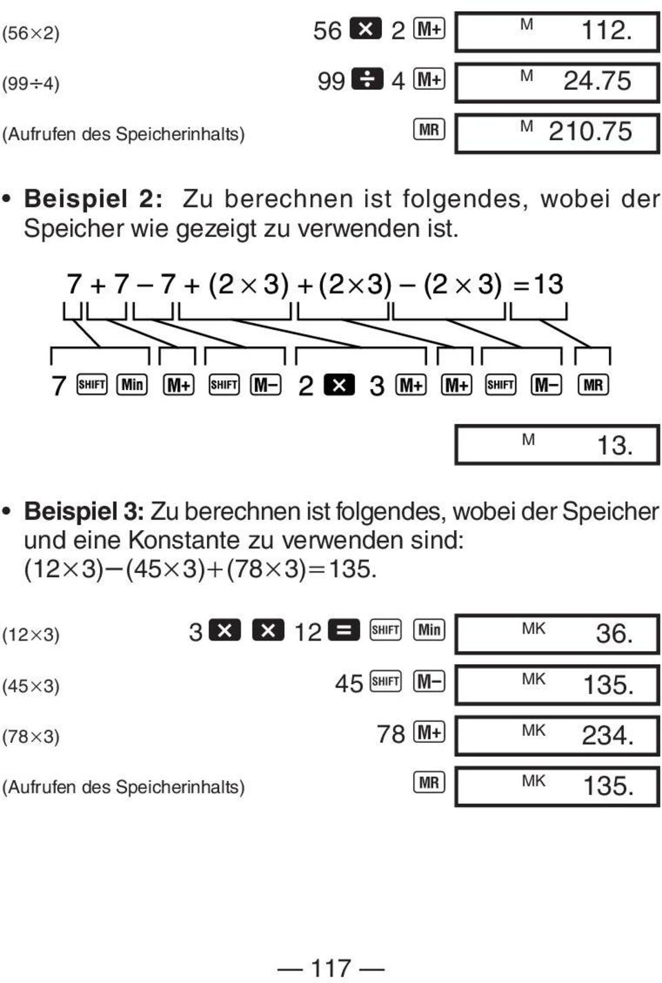 Beispiel 3: Zu berechnen ist folgendes, wobei der Speicher und eine Konstante zu verwenden sind: (12 3)