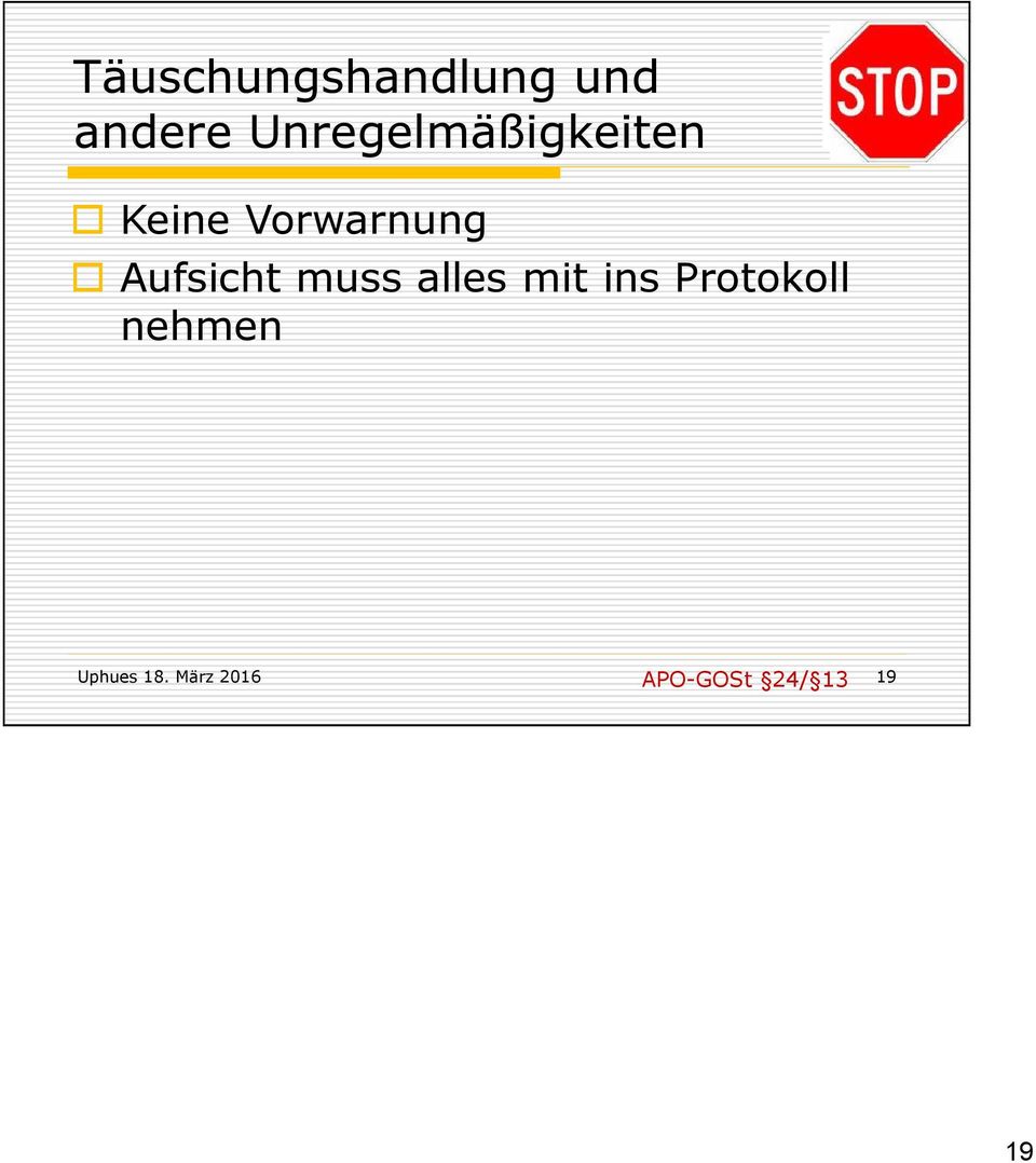 Aufsicht muss alles mit ins Protokoll