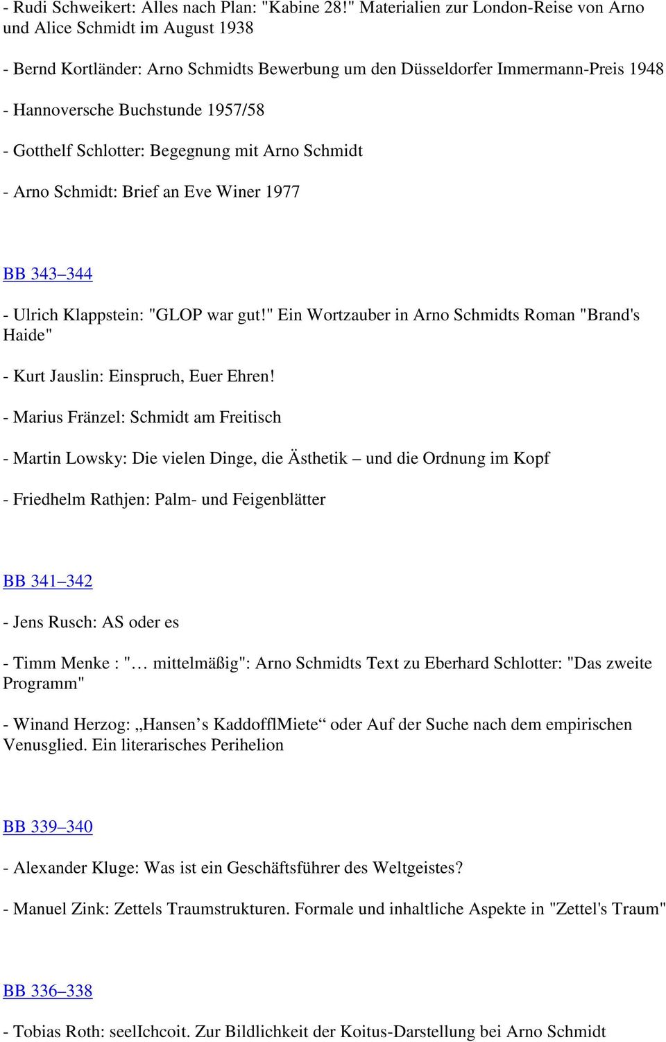 Gotthelf Schlotter: Begegnung mit Arno Schmidt - Arno Schmidt: Brief an Eve Winer 1977 BB 343 344 - Ulrich Klappstein: "GLOP war gut!