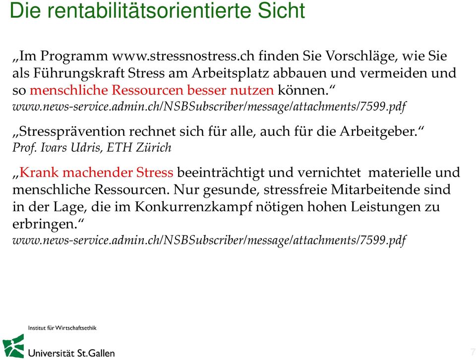 ch/nsbsubscriber/message/attachments/7599.pdf Stressprävention e tio rechnet eh etsich ihfür alle, auch für die Arbeitgeber. Abeit ebe Prof.