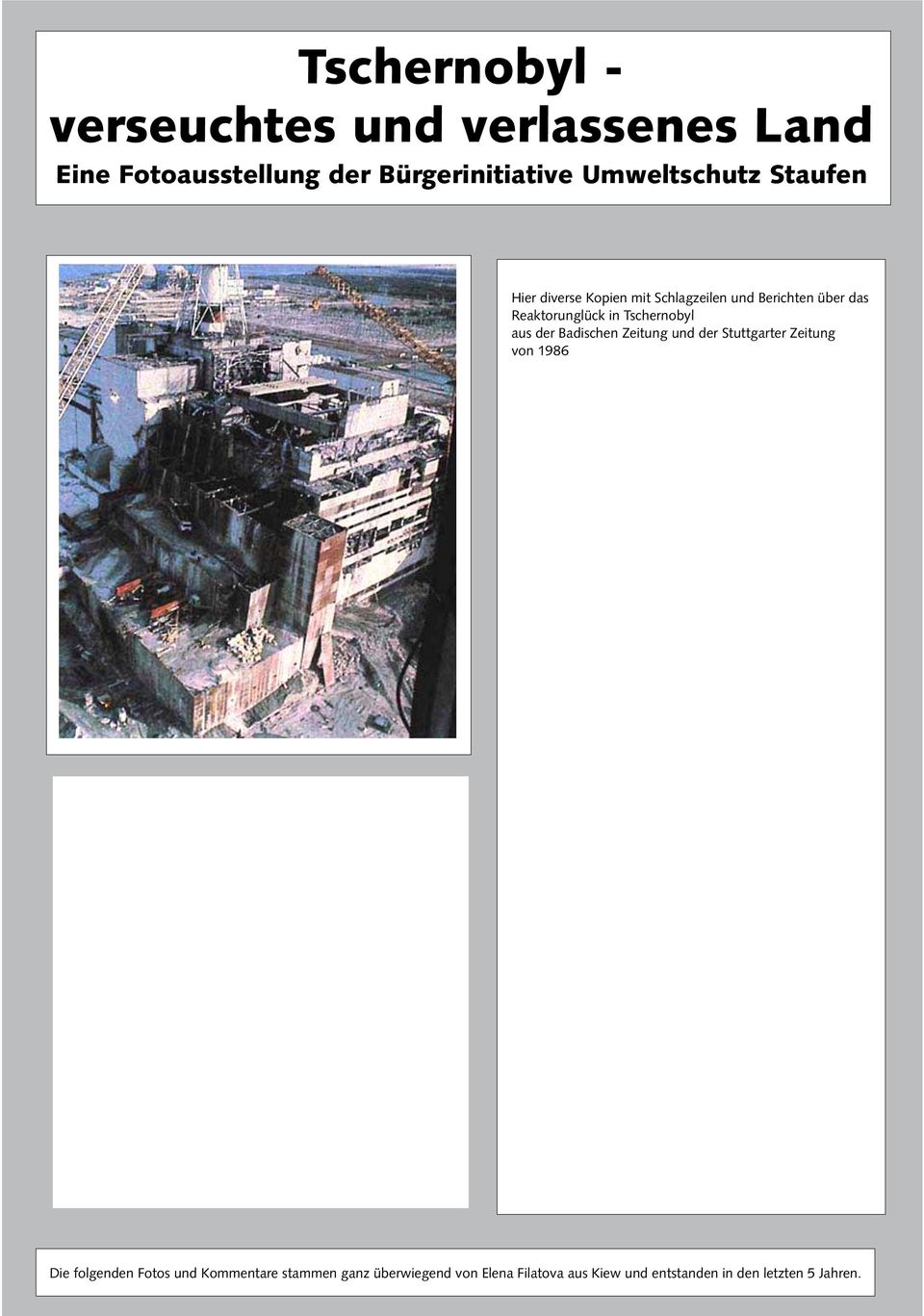 in Tschernobyl aus der Badischen Zeitung und der Stuttgarter Zeitung von 1986 Die folgenden Fotos