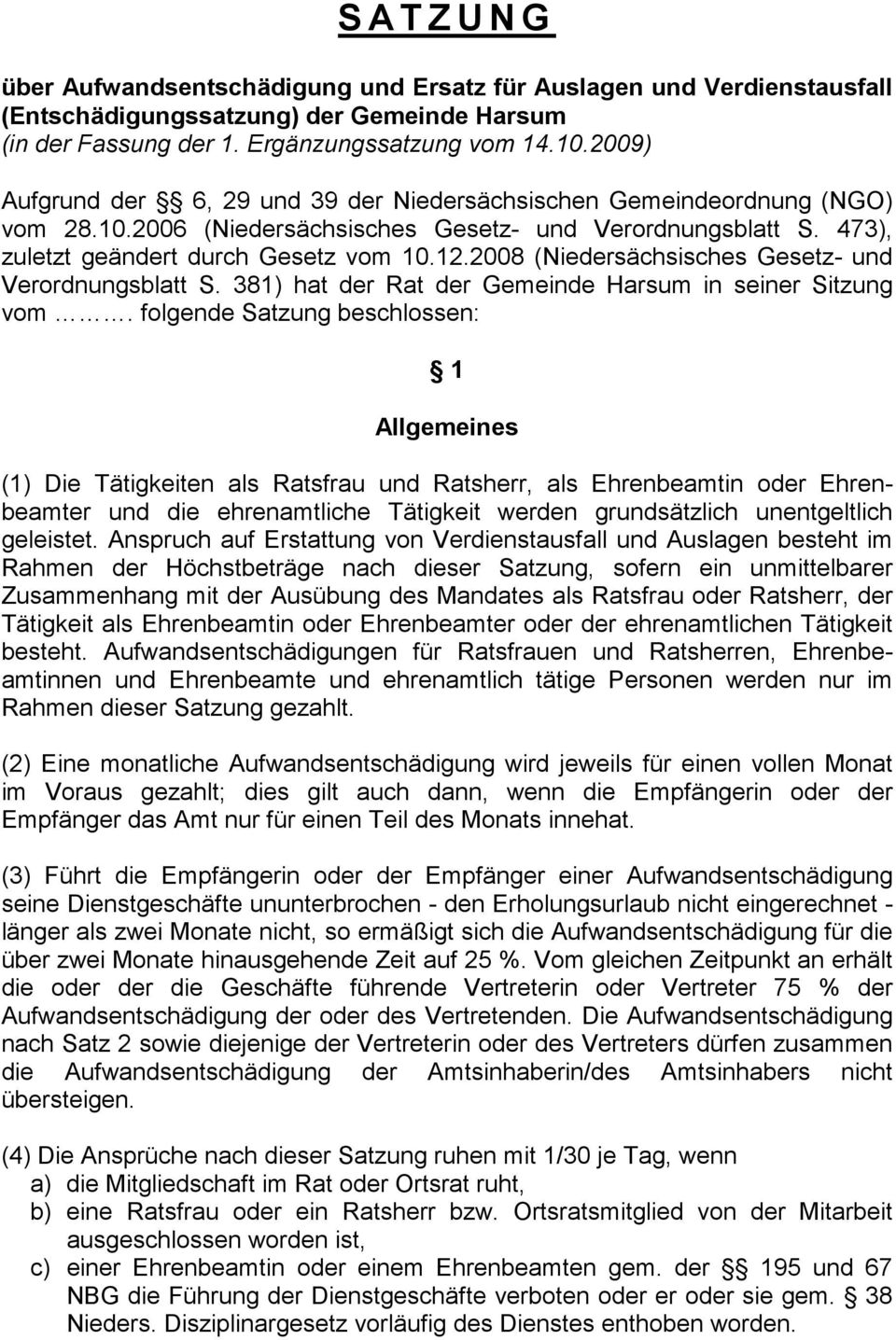2008 (Niedersächsisches Gesetz- und Verordnungsblatt S. 381) hat der Rat der Gemeinde Harsum in seiner Sitzung vom.