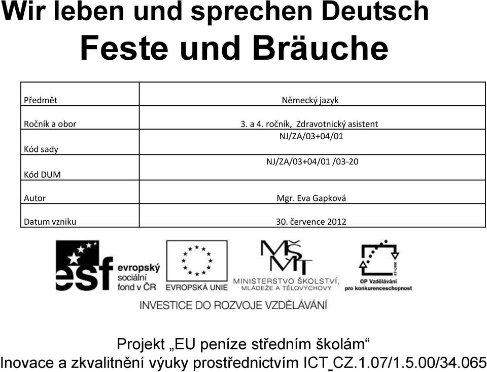 ročník, Zdravotnický asistent NJ/ZA/03+04/01 NJ/ZA/03+04/01 /03-20 Mgr.