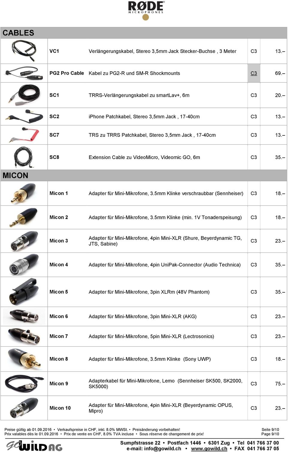 MICON Micon 1 Adapter für Mini-Mikrofone, 3.5mm Klinke verschraubbar (Sennheiser) C3 18. Micon 2 Adapter für Mini-Mikrofone, 3.5mm Klinke (min. 1V Tonaderspeisung) C3 18.