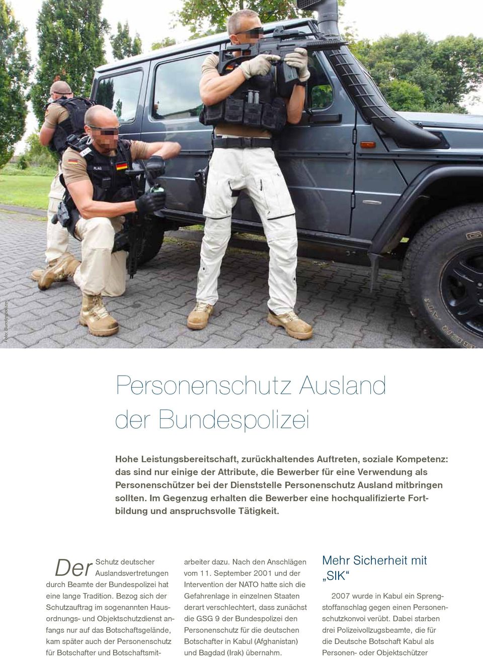 Der Schutz deutscher Auslandsvertretungen durch Beamte der Bundespolizei hat eine lange Tradition.