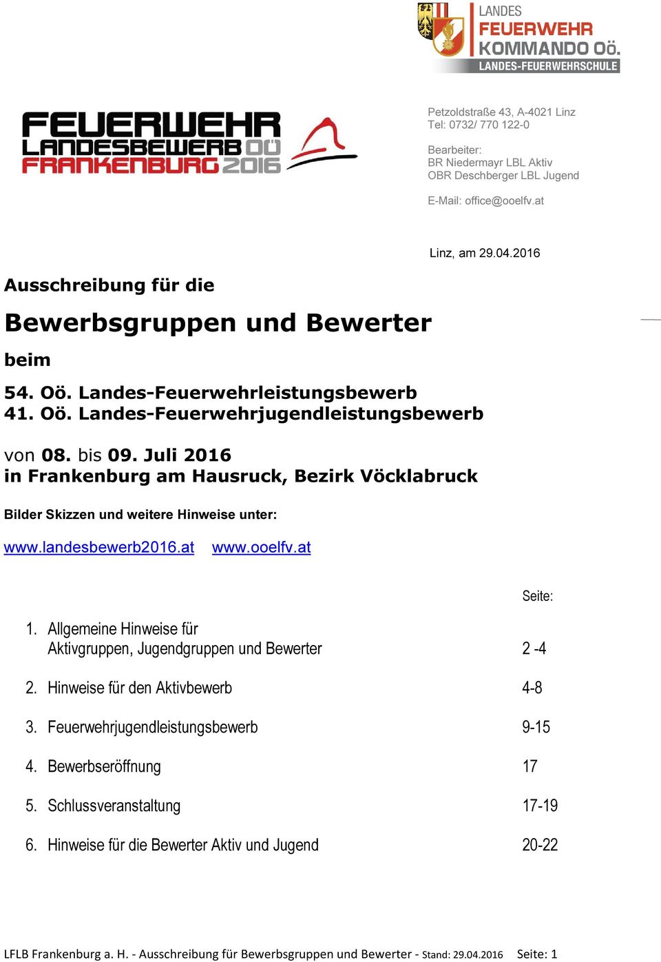 Juli 2016 in Frankenburg am Hausruck, Bezirk Vöcklabruck Bilder Skizzen und weitere Hinweise unter: www.landesbewerb2016.at www.ooelfv.at Seite: 1.
