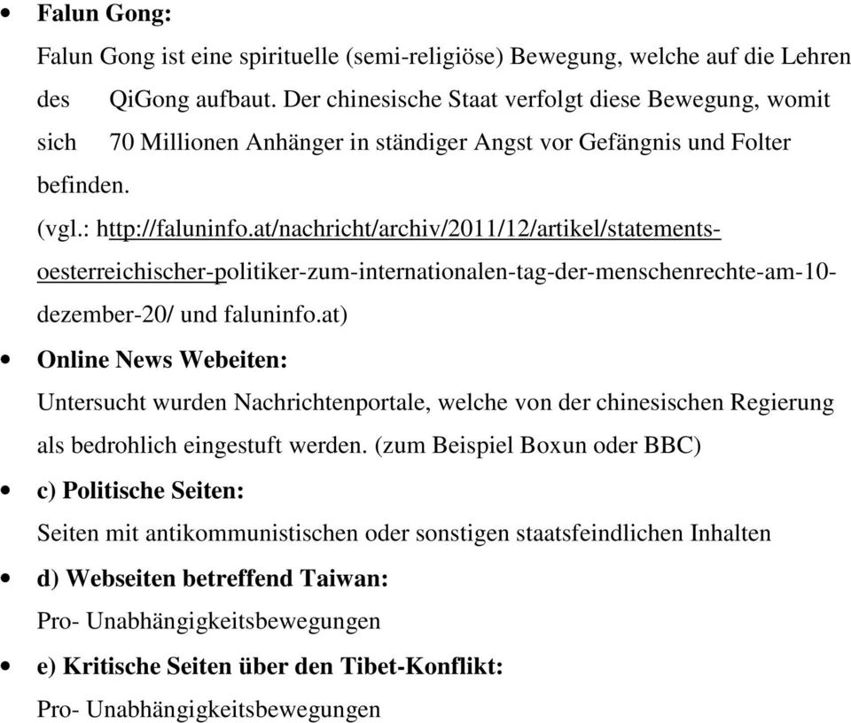 at/nachricht/archiv/2011/12/artikel/statements- oesterreichischer-politiker-zum-internationalen-tag-der-menschenrechte-am-10- dezember-20/ und faluninfo.