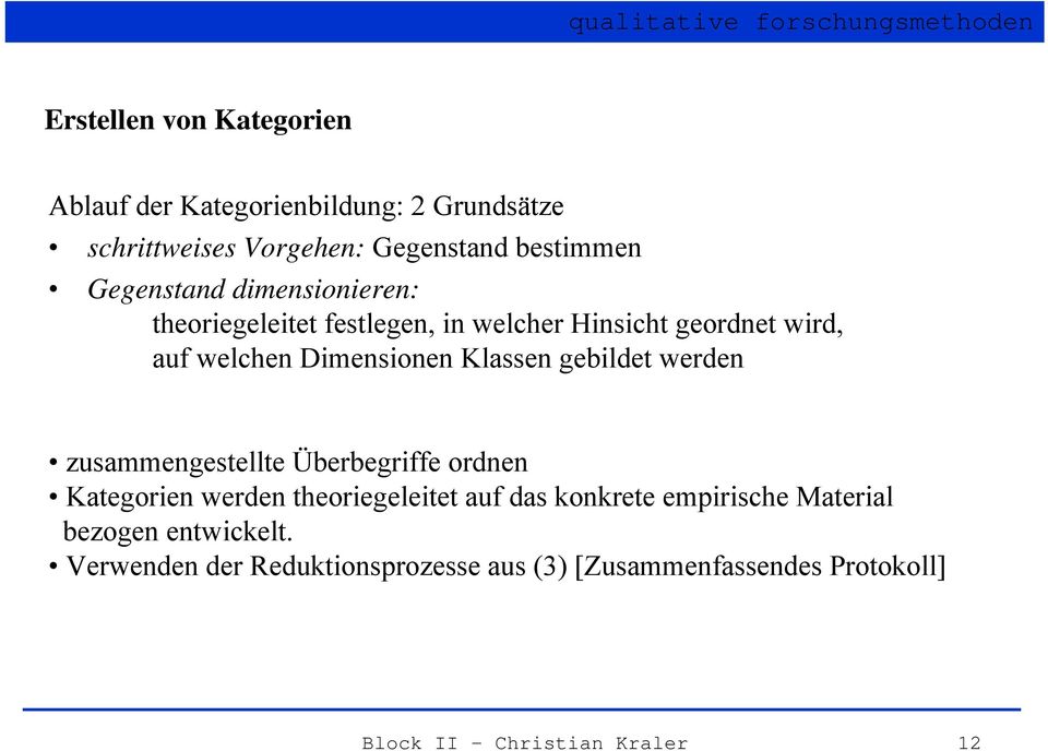 Klassen gebildet werden zusammengestellte Überbegriffe ordnen Kategorien werden theoriegeleitet auf das konkrete