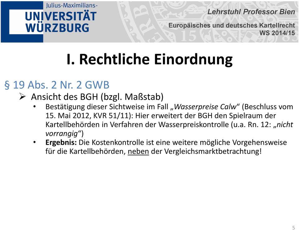 Mai 2012, KVR 51/11): Hier erweitert der BGH den Spielraum der Kartellbehörden in Verfahren der