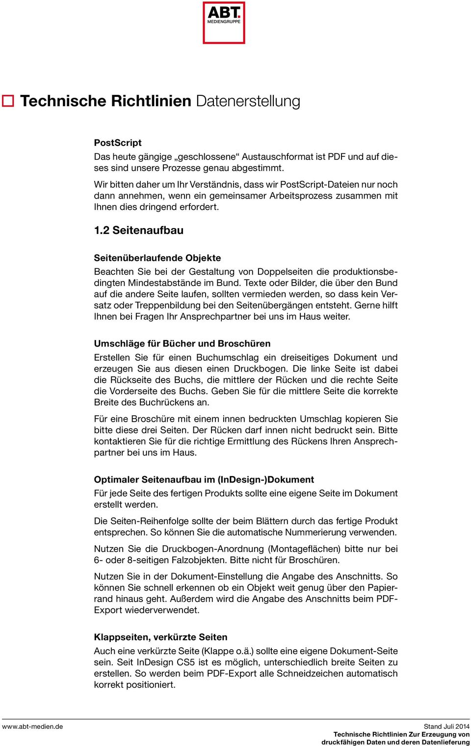 2 Seitenaufbau Seitenüberlaufende Objekte Beachten Sie bei der Gestaltung von Doppelseiten die produktionsbedingten Mindestabstände im Bund.