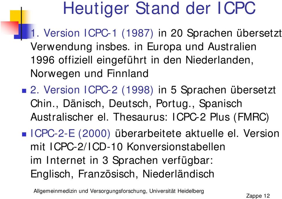 Version ICPC-2 (1998) in 5 Sprachen übersetzt Chin., Dänisch, Deutsch, Portug., Spanisch Australischer el.