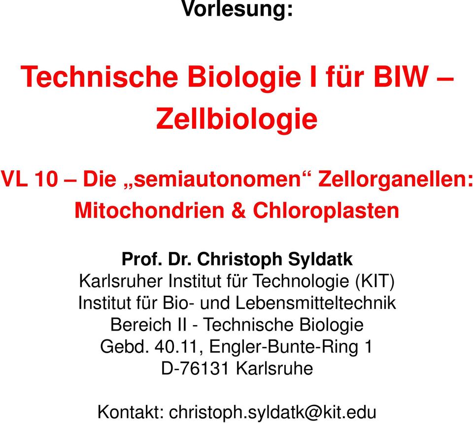 Christoph Syldatk Karlsruher Institut für Technologie (KIT) Institut für Bio- und